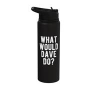 What Would Dave Do Funny Quote Retro Dave Name Stainless Steel Insulated Water Bottle