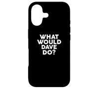 What Would DAVE Do? T-Shirt Dave Shirts for Dave Case for iPhone 17