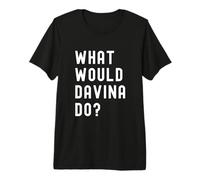 What Would Davina Do? Premium T-Shirt