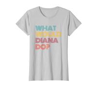 What Would Diana Do? I Love Diana T-Shirt, Women, Silver Grey, 3X-Large