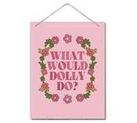 What would Dolly Do? Decor Sign, Dolly Parton Wall Art Decor, Hanging Printed Wall Plaque Wood Signs, Home Office Decor, Retro Vintage Wall Art 10X7.8inch B