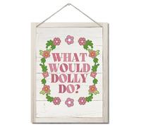 What would Dolly Do? Decor Sign, Dolly Parton Wall Art Decor, Hanging Printed Wall Plaque Wood Signs, Home Office Decor, Retro Vintage Wall Art 10X7.8inch H