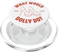 What Would Dolly Do in Heels? PopSockets PopGrip for MagSafe