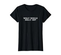 What Would Dolly Do? T-Shirt, Women, Black, Medium