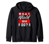What Would DOUG Do? T-Shirt Name DOUG Zip Hoodie