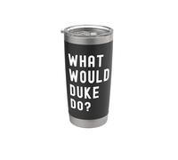 What Would Duke Do? Stainless Steel Insulated Tumbler