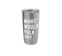What Would Falk Do? Stainless Steel Insulated Tumbler