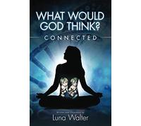 What Would God Think?: Connected