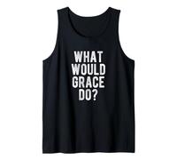 What Would Grace Do Funny Quote Retro Grace Name Tank Top