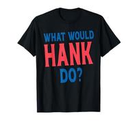 What Would Hank Do Personal Name First Name Funny Hank T-Shirt