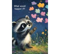 What Would Happen If?