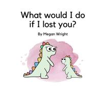 What would I do if I lost you?