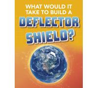 What Would It Take to Build a Deflector Shield?
