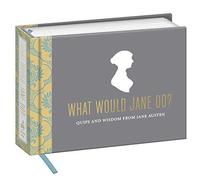 What Would Jane Do?: Quips and Wisdom from Jane Austen: Written by Potter Style, 2014 Edition, Publisher: Potter Style [Hardcover]