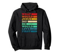 What Would Jesus Do He Would Love First! WWJD HWLF Vintage Pullover Hoodie