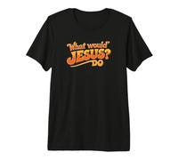 What Would Jesus Do. Positivity, Conscious Quote Premium T-Shirt