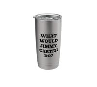 What Would Jimmy Carter Do? Stainless Steel Insulated Tumbler