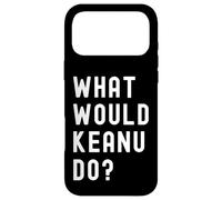 What Would Keanu Do? Case for iPhone 17 Pro Max