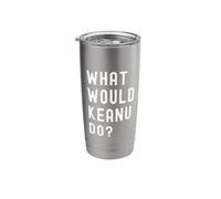 What Would Keanu Do? Stainless Steel Insulated Tumbler