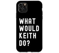 What Would Keith Do? Case for iPhone 11 Pro Max