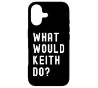 What Would Keith Do? Case for iPhone 17