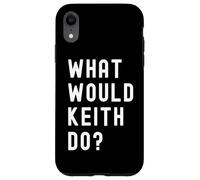 What Would Keith Do? Case for iPhone XR