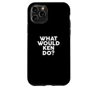 What Would KEN Do? T-Shirt Name KEN Case for iPhone 11 Pro