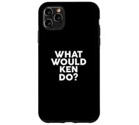 What Would KEN Do? T-Shirt Name KEN Case for iPhone 11 Pro Max
