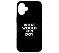 What Would KEN Do? T-Shirt Name KEN Case for iPhone 16