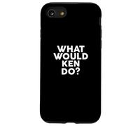What Would KEN Do? T-Shirt Name KEN Case for iPhone SE (2020) / 7/8