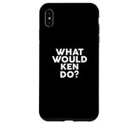 What Would KEN Do? T-Shirt Name KEN Case for iPhone XS Max