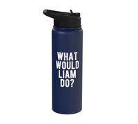 What Would Liam Do Funny Quote Retro Liam Name Stainless Steel Insulated Water Bottle