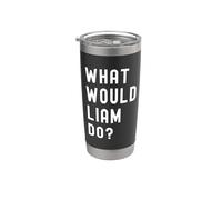 What Would Liam Do? Stainless Steel Insulated Tumbler
