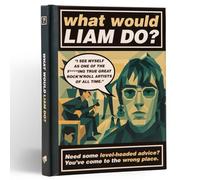 What Would Liam Do? The Unofficial Oasis Gift Book