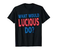 What Would Lucious Do Personal Name First Name Funny Lucious T-Shirt