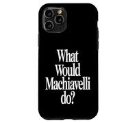 What Would Machiavelli Do Case for iPhone 11 Pro