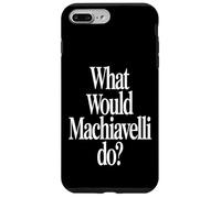 What Would Machiavelli Do Case for iPhone 7 Plus/8 Plus