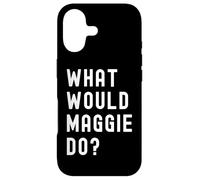 What Would Maggie Do? Case for iPhone 17