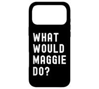 What Would Maggie Do? Case for iPhone 17 Pro Max