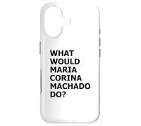 What Would María Corina Machado Do - Democracy Mode On Case for iPhone 17