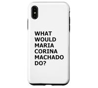 What Would María Corina Machado Do - Democracy Mode On Case for iPhone XS Max