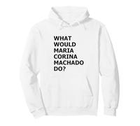 What Would María Corina Machado Do - Democracy Mode On Pullover Hoodie