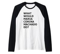 What Would María Corina Machado Do - Democracy Mode On Raglan Baseball Tee