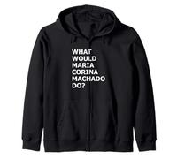 What Would María Corina Machado Do - Democracy Mode On Zip Hoodie