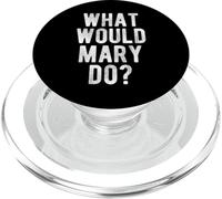 What Would Mary Do Funny Quote Retro Mary Name PopSockets PopGrip for MagSafe