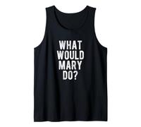 What Would Mary Do Funny Quote Retro Mary Name Tank Top