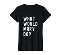 What Would Mary Do? Value Graphic T-Shirt, Women, Black, S
