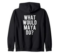 What Would Maya Do Funny Quote Retro Maya Name Zip Hoodie