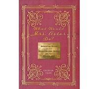 What Would Mrs. Astor Do?: The Essential Guide to the Manners and Mores of the Gilded Age: 5 (Washington Mews Books)