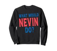 What Would Nevin Do Personal Name First Name Funny Nevin Sweatshirt